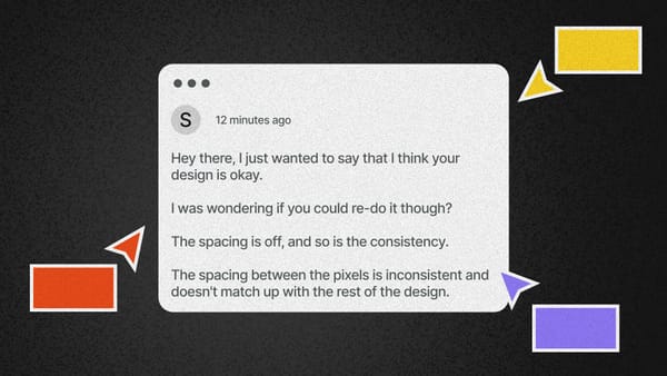 Afraid of negative feedback for your design work? Try this instead